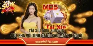 Tài Xỉu MD5 Sunwin – Đột phá với tính năng bảo mật hiện đại