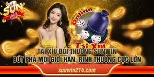 Tài Xỉu đổi thưởng Sunwin – Bứt phá mọi giới hạn, rinh thưởng cực lớn